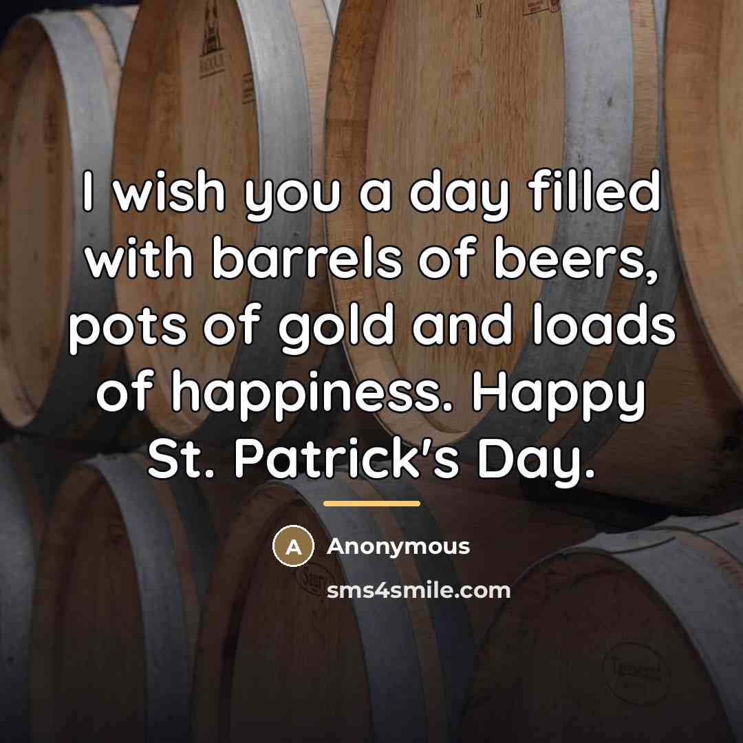“I wish you a day filled with barrels of beers,…” quote by Anonymous