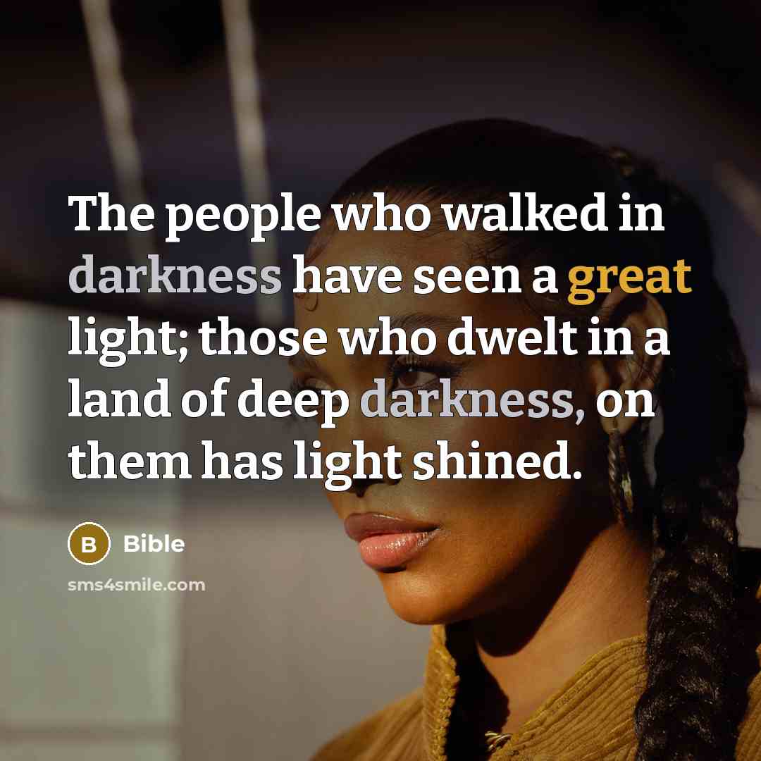 “The people who walked in darkness have seen a great…” quote by Bible
