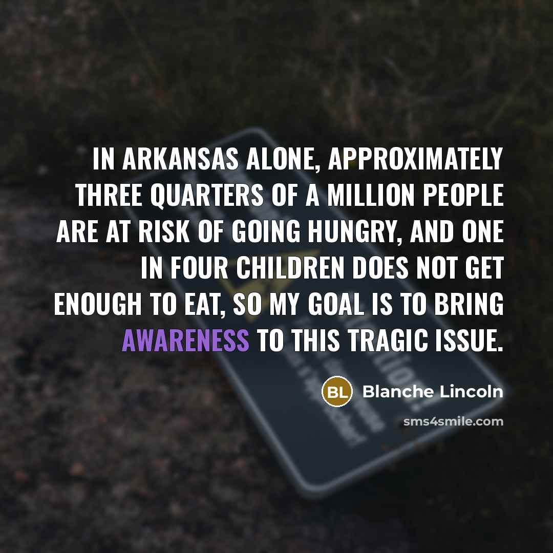 “In Arkansas alone, approximately three quarters of a million people…” quote by Blanche Lincoln