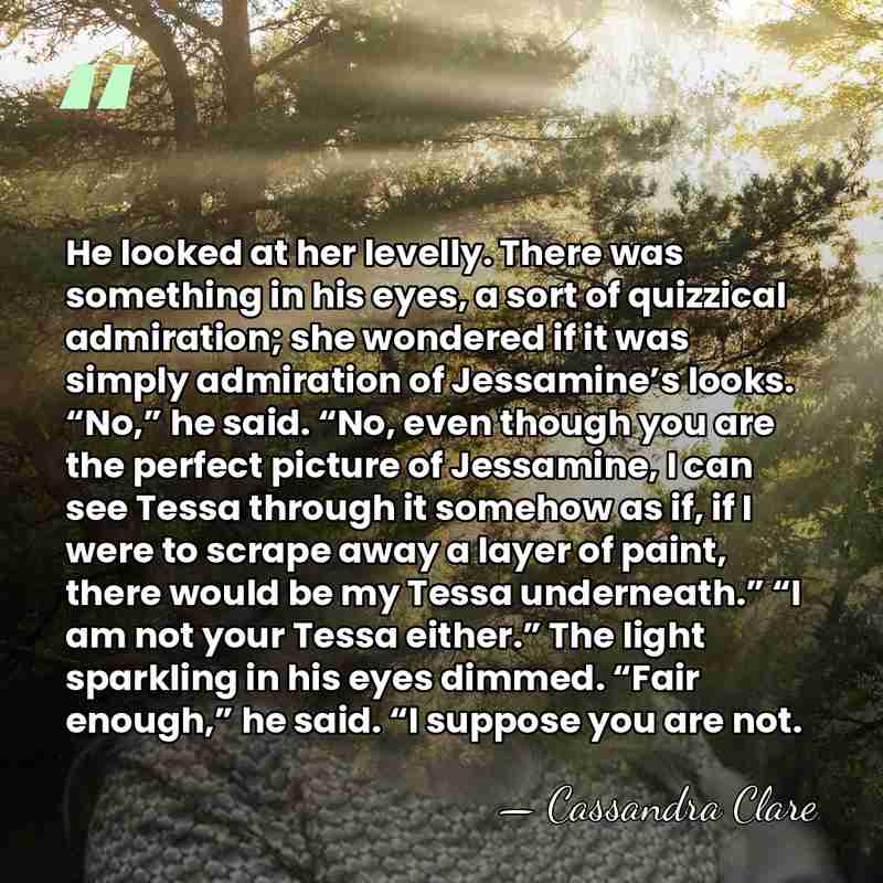He looked at her levelly. There was something in his eyes, a&hellip; - Cassandra Clare