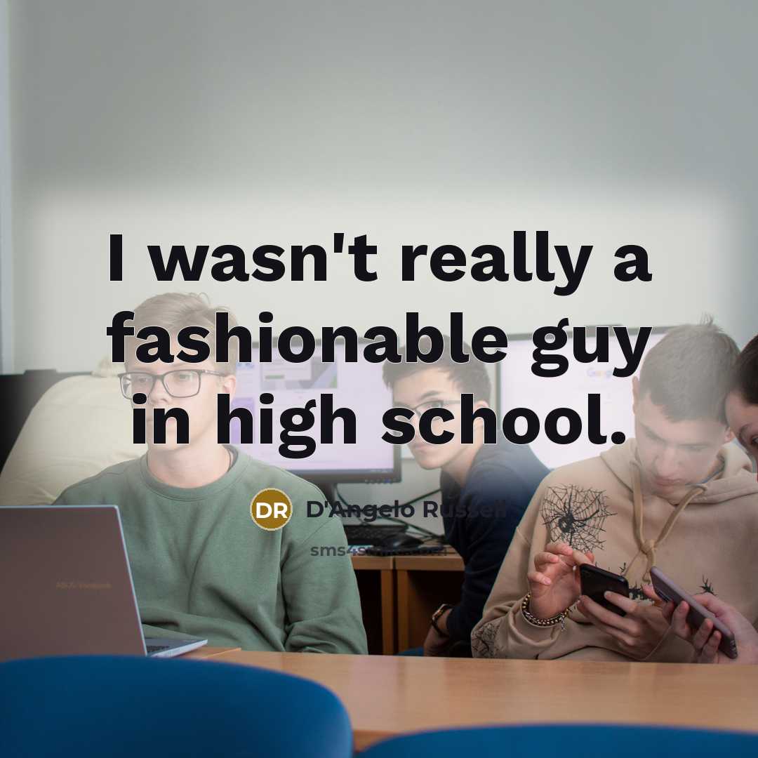 “I wasn't really a fashionable guy in high school.…” quote by D'Angelo Russell