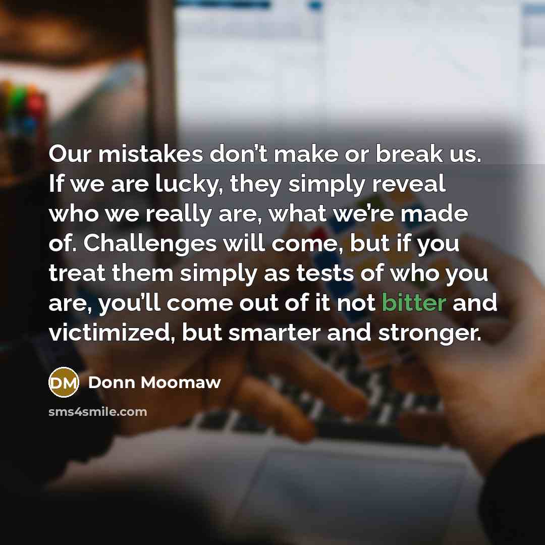 “Our mistakes don’t make or break us. If we are…” quote by Donn Moomaw