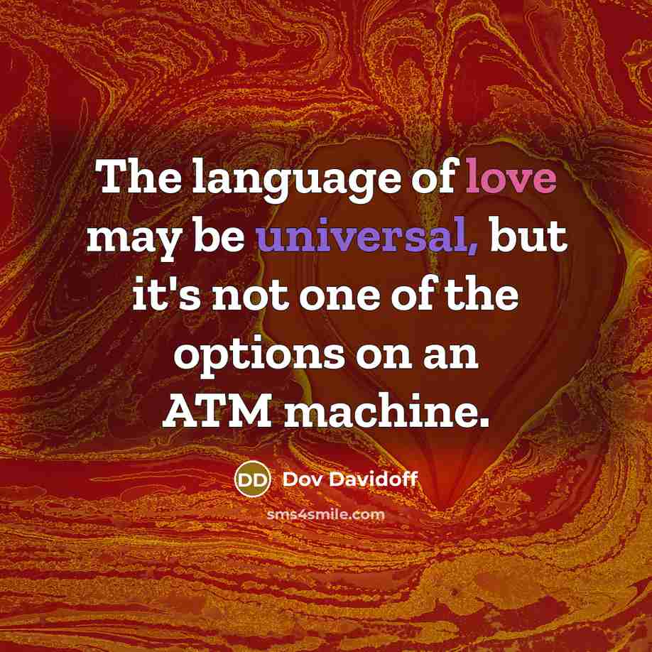 “The language of love may be universal, but it's not…” quote by Dov Davidoff