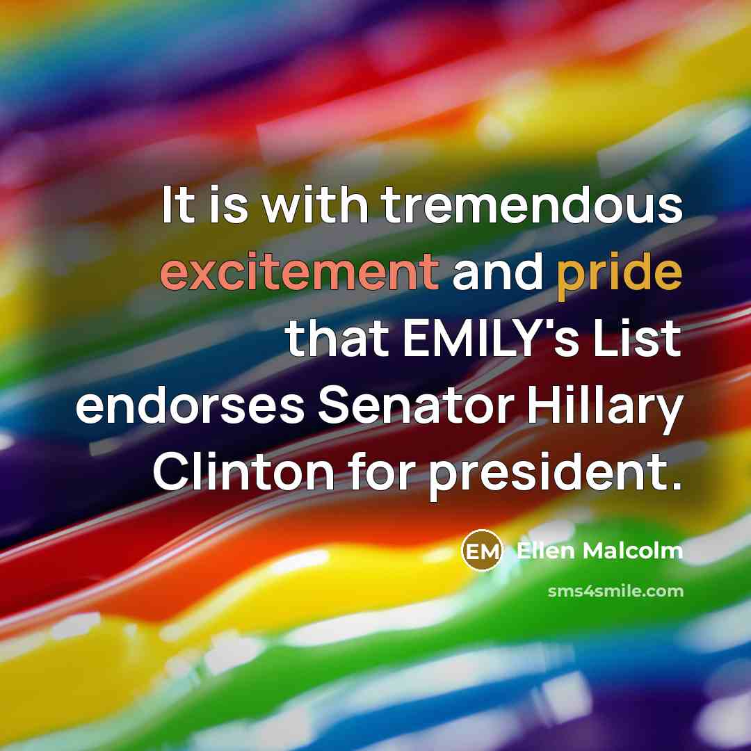 “It is with tremendous excitement and pride that EMILY's List…” quote by Ellen Malcolm