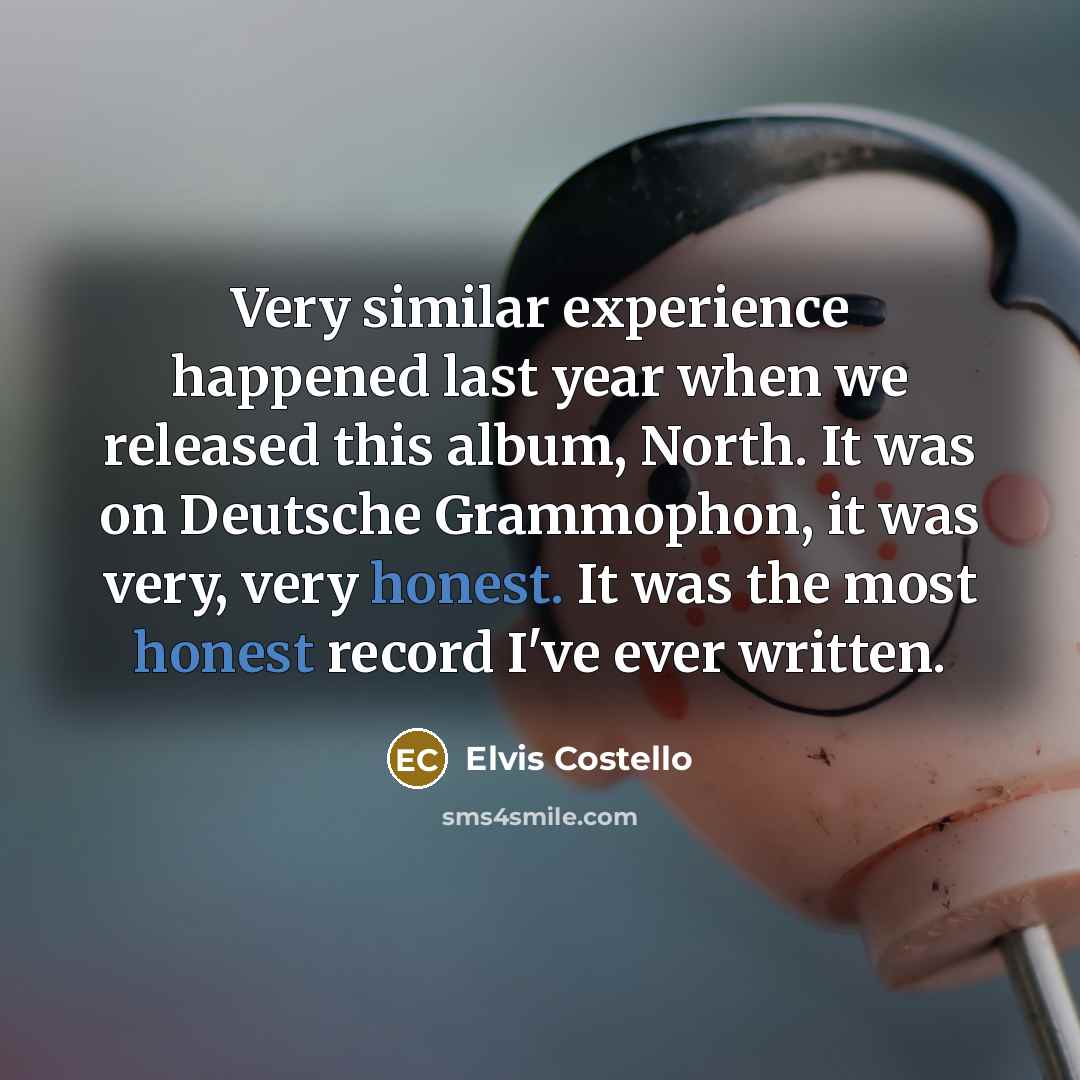 “Very similar experience happened last year when we released this…” quote by Elvis Costello