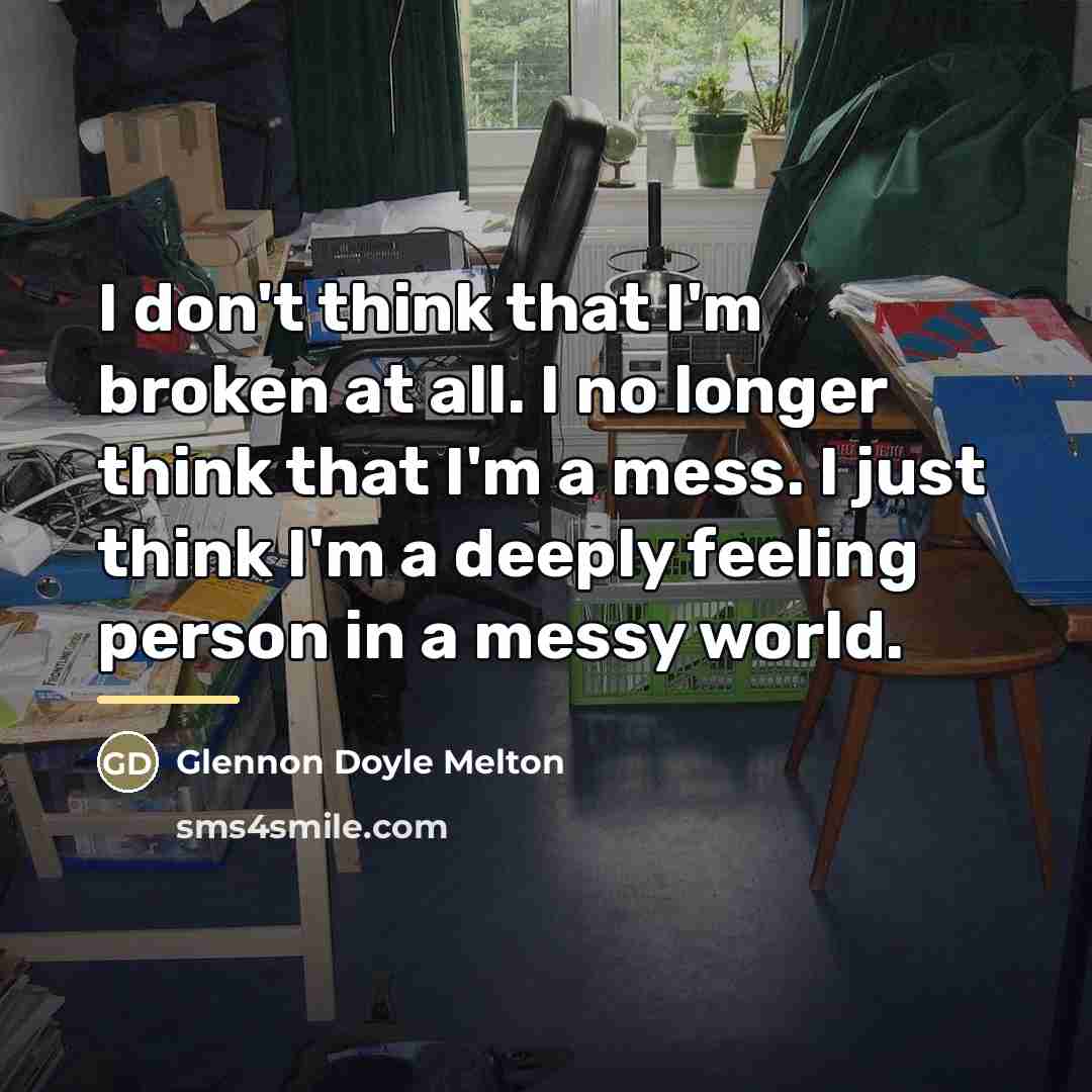 “I don't think that I'm broken at all. I no…” quote by Glennon Doyle Melton
