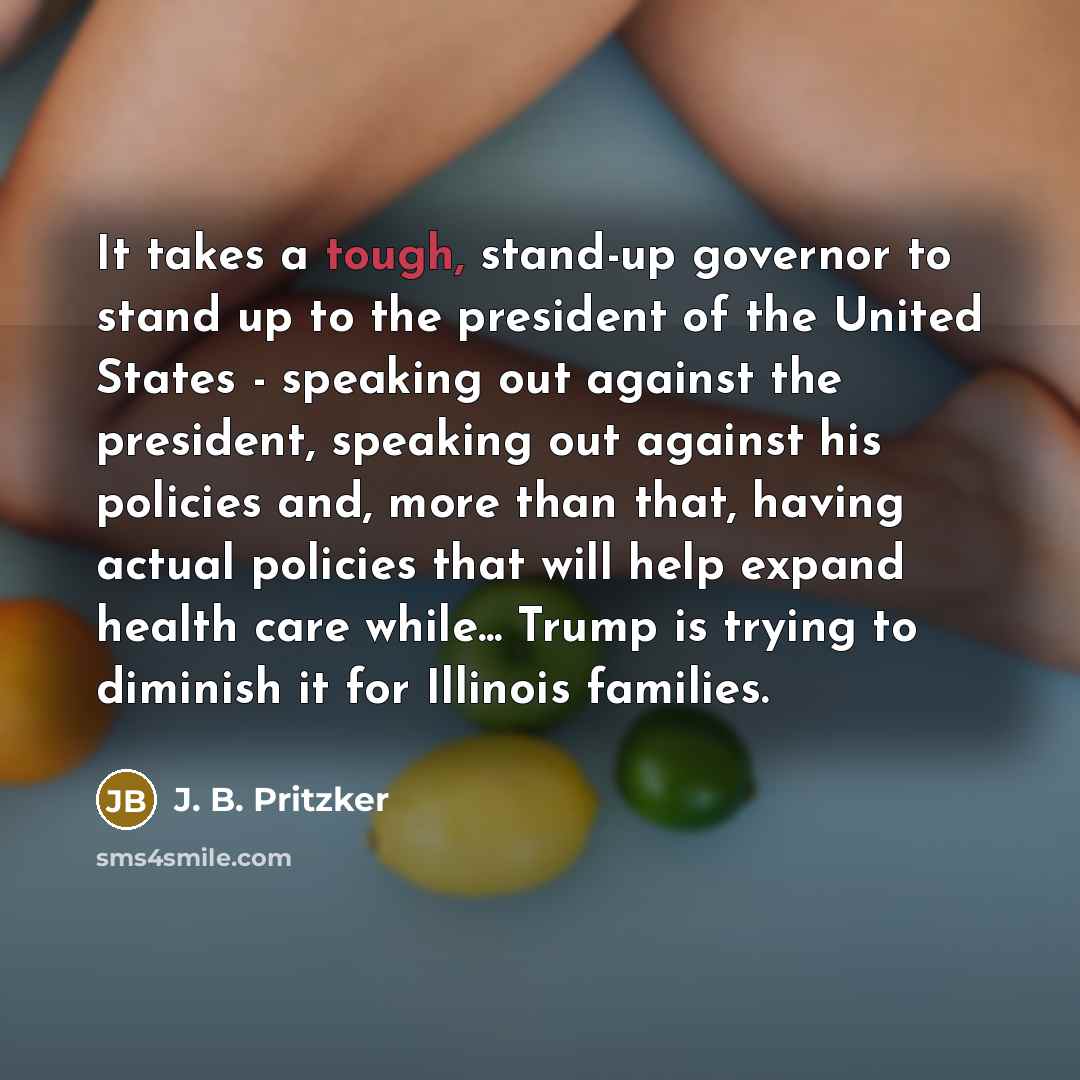 “It takes a tough, stand-up governor to stand up to…” quote by J. B. Pritzker