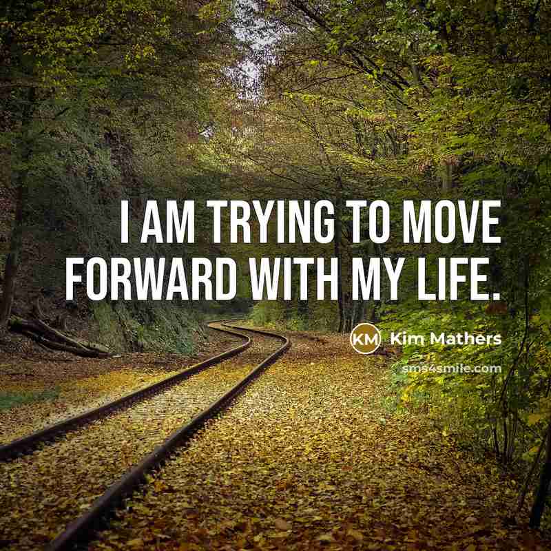 “I am trying to move forward with my life.…” quote by Kim Mathers