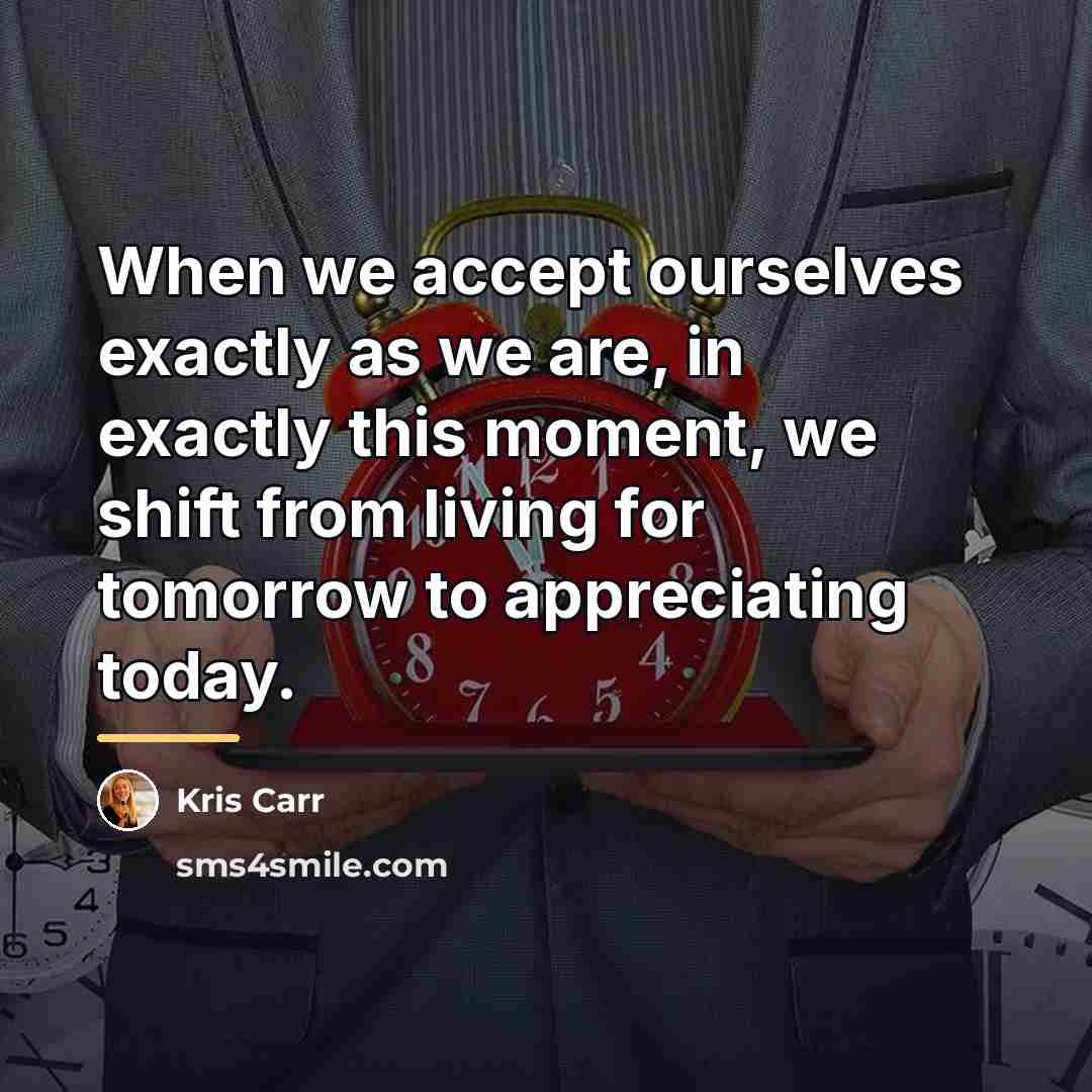 “When we accept ourselves exactly as we are, in exactly…” quote by Kris Carr