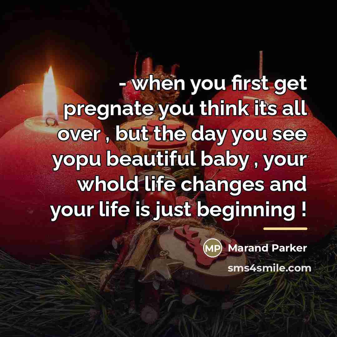 “- when you first get pregnate you think its all…” quote by Marand Parker