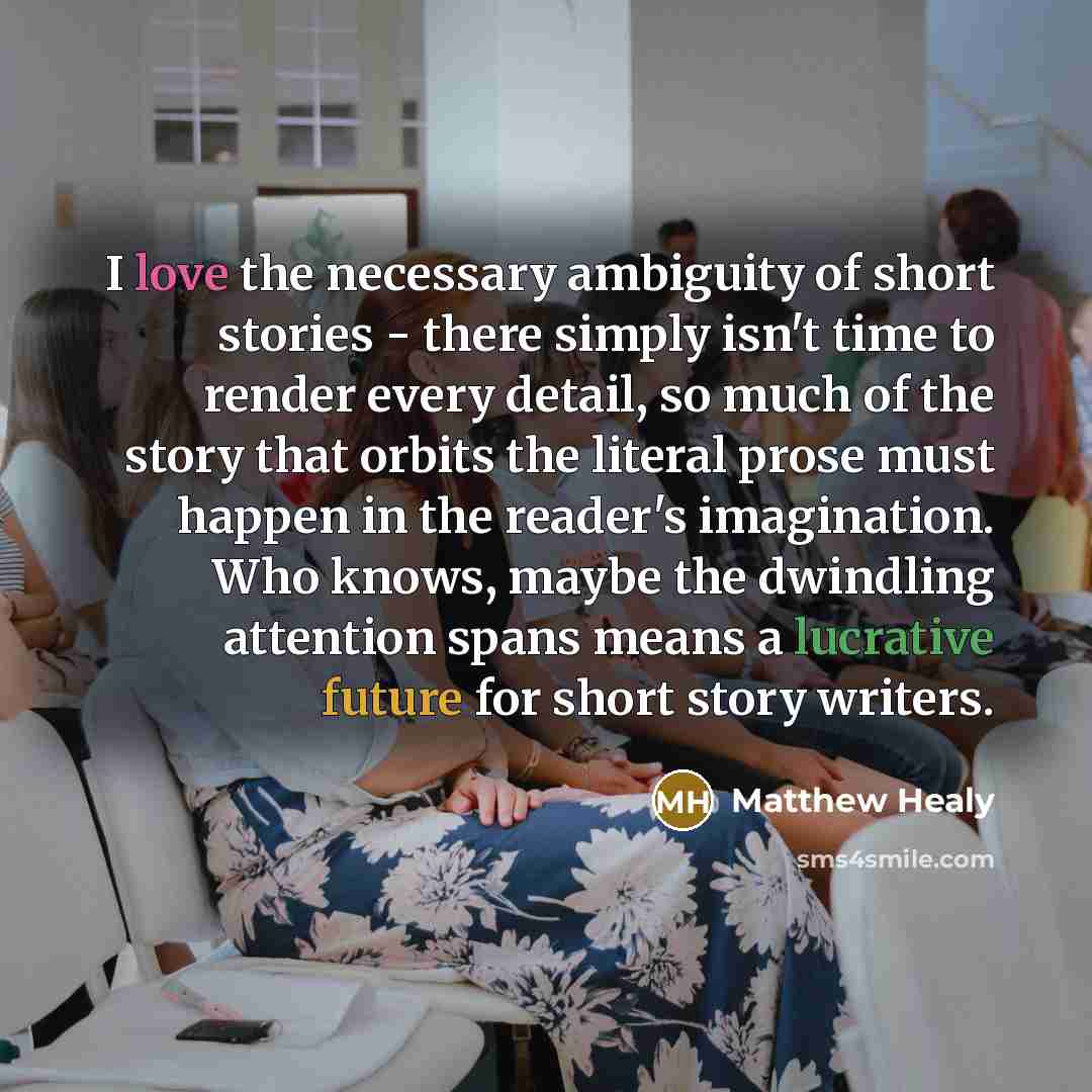“I love the necessary ambiguity of short stories - there…” quote by Matthew Healy