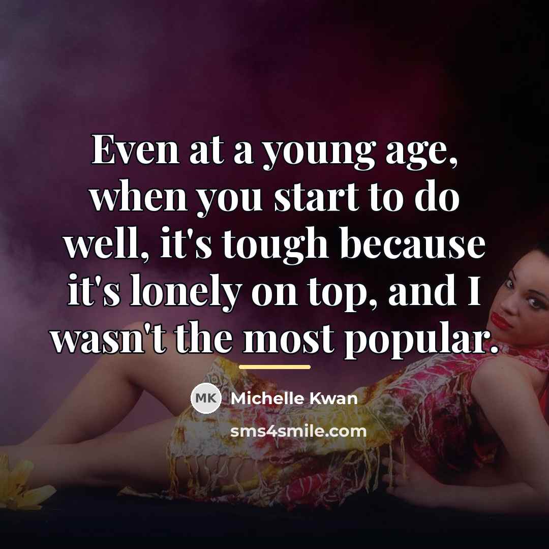 “Even at a young age, when you start to do…” quote by Michelle Kwan