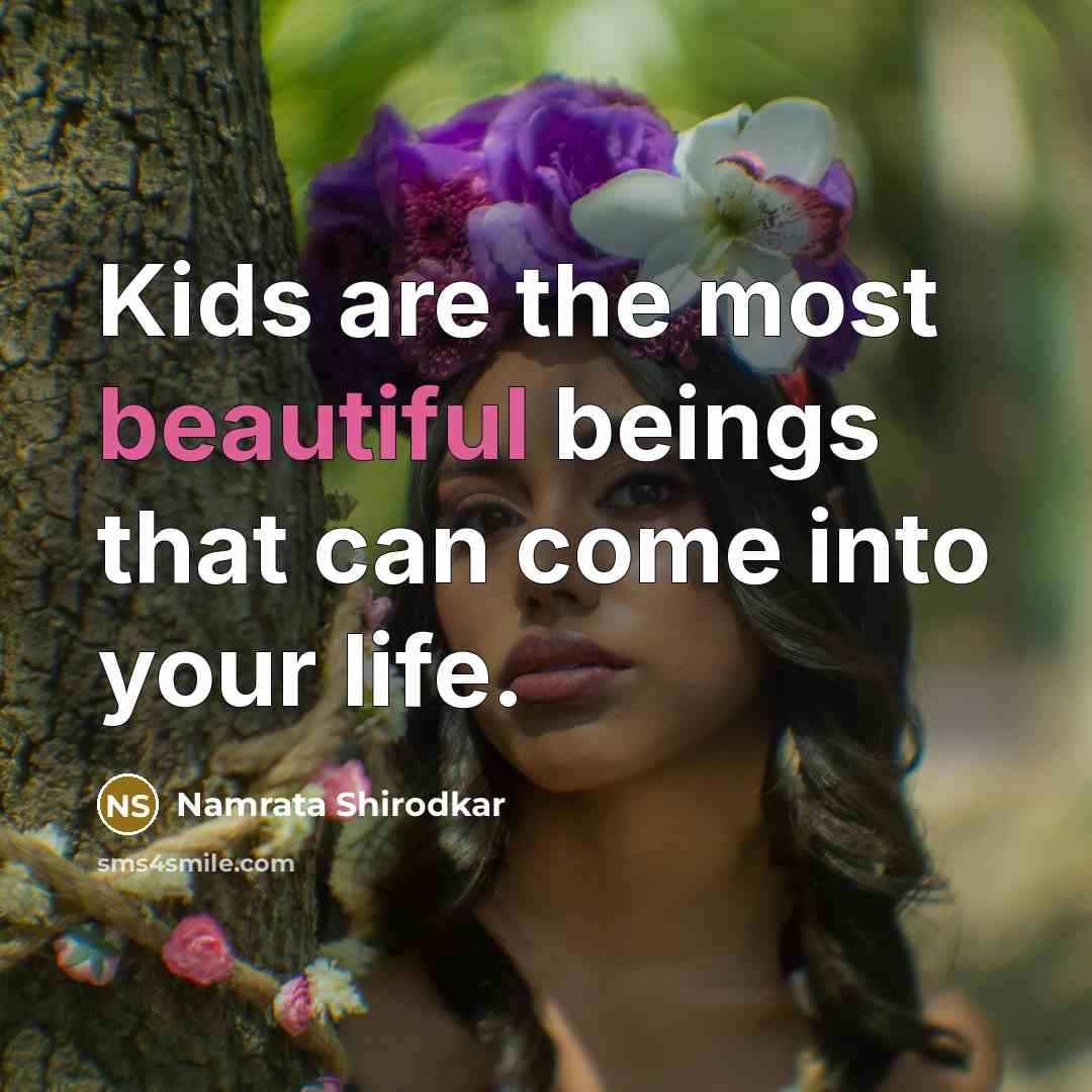 “Kids are the most beautiful beings that can come into…” quote by Namrata Shirodkar