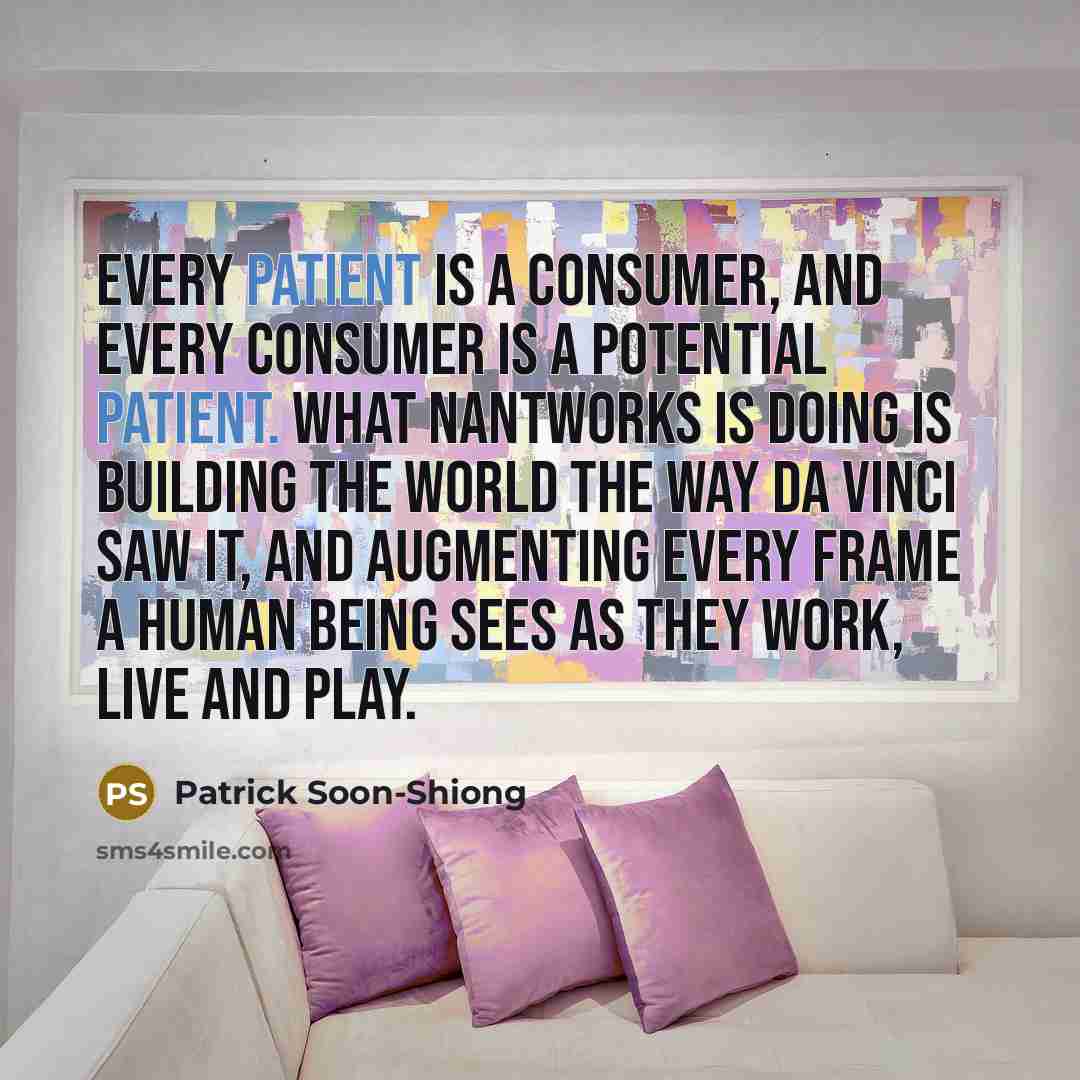 “Every patient is a consumer, and every consumer is a…” quote by Patrick Soon-Shiong