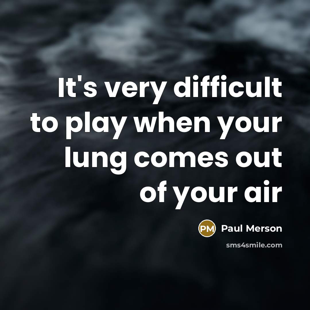 “It's very difficult to play when your lung comes out…” quote by Paul Merson