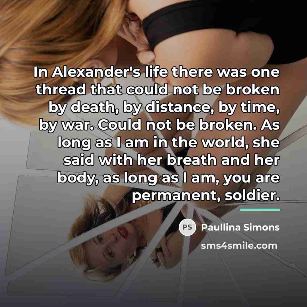“In Alexander's life there was one thread that could not…” quote by Paullina Simons