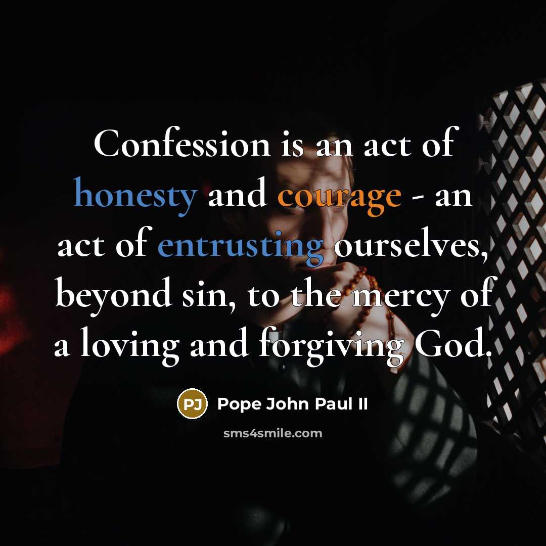 “Confession is an act of honesty and courage - an…” quote by Pope John Paul II