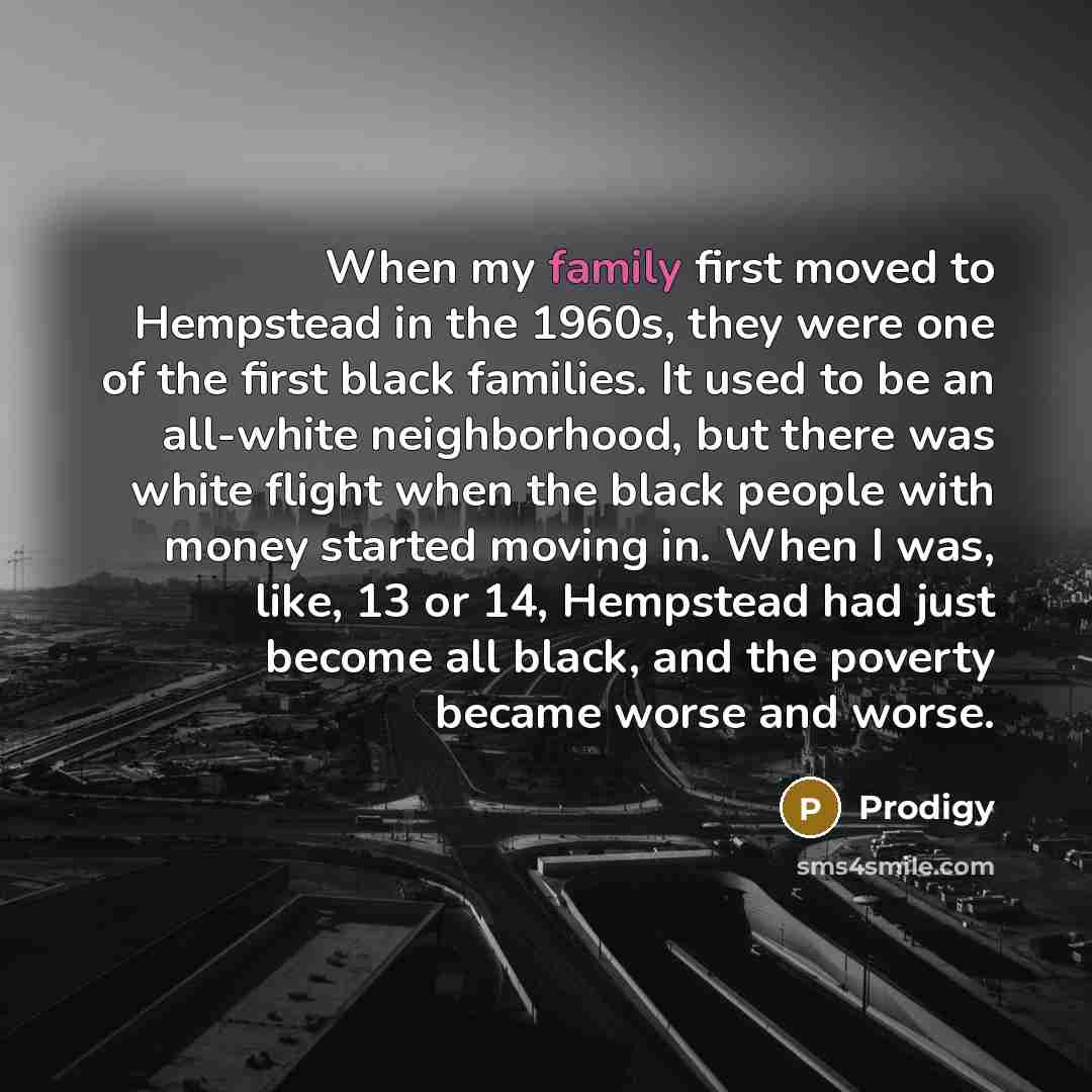 “When my family first moved to Hempstead in the 1960s,…” quote by Prodigy