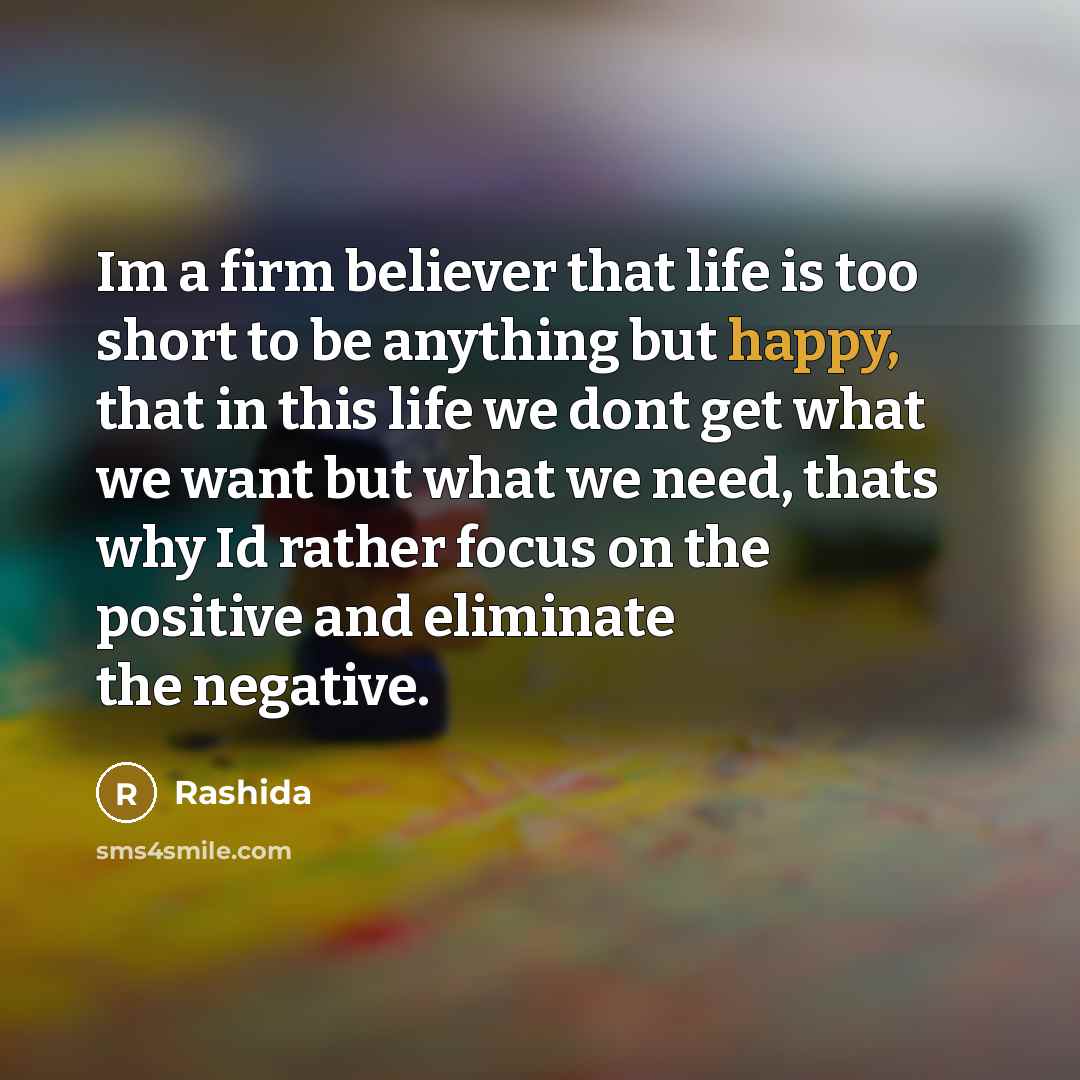 “Im a firm believer that life is too short to…” quote by Rashida