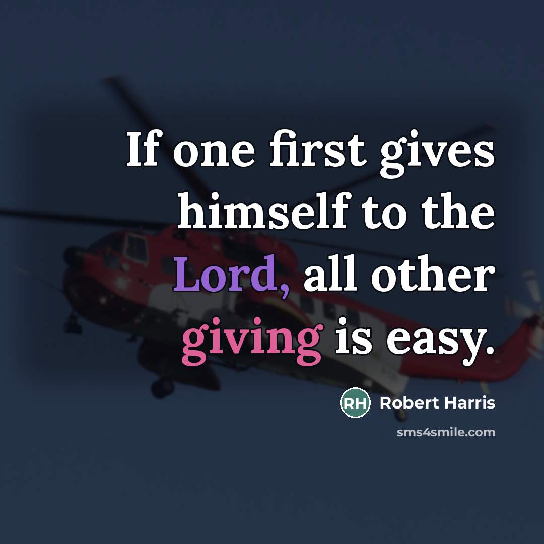 “If one first gives himself to the Lord, all other…” quote by Robert Harris