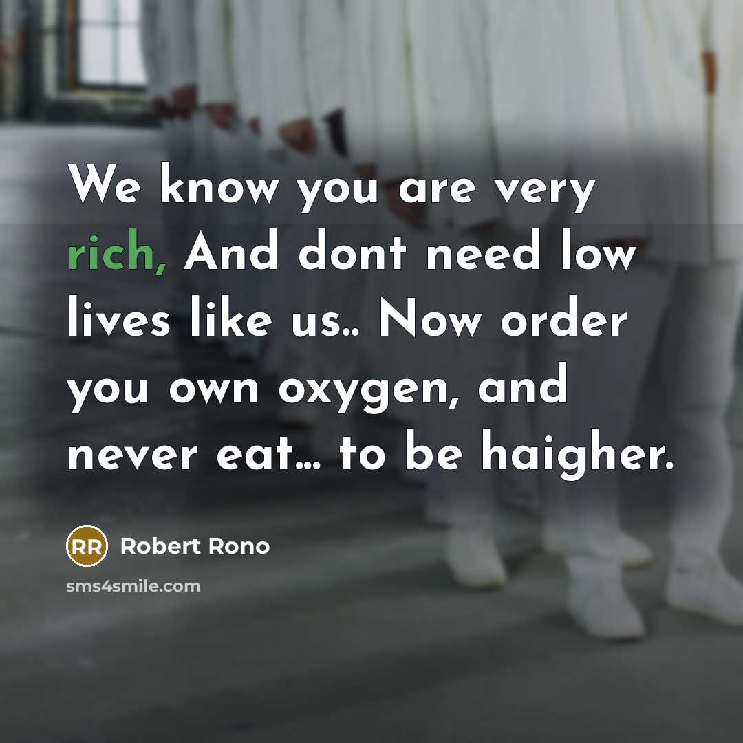“We know you are very rich, And dont need low…” quote by Robert Rono