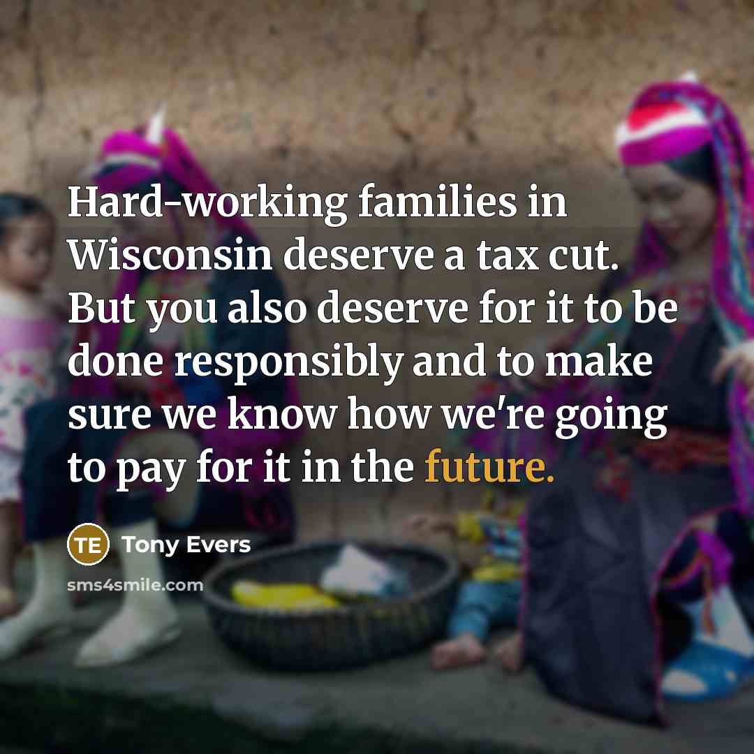 “Hard-working families in Wisconsin deserve a tax cut. But you…” quote by Tony Evers