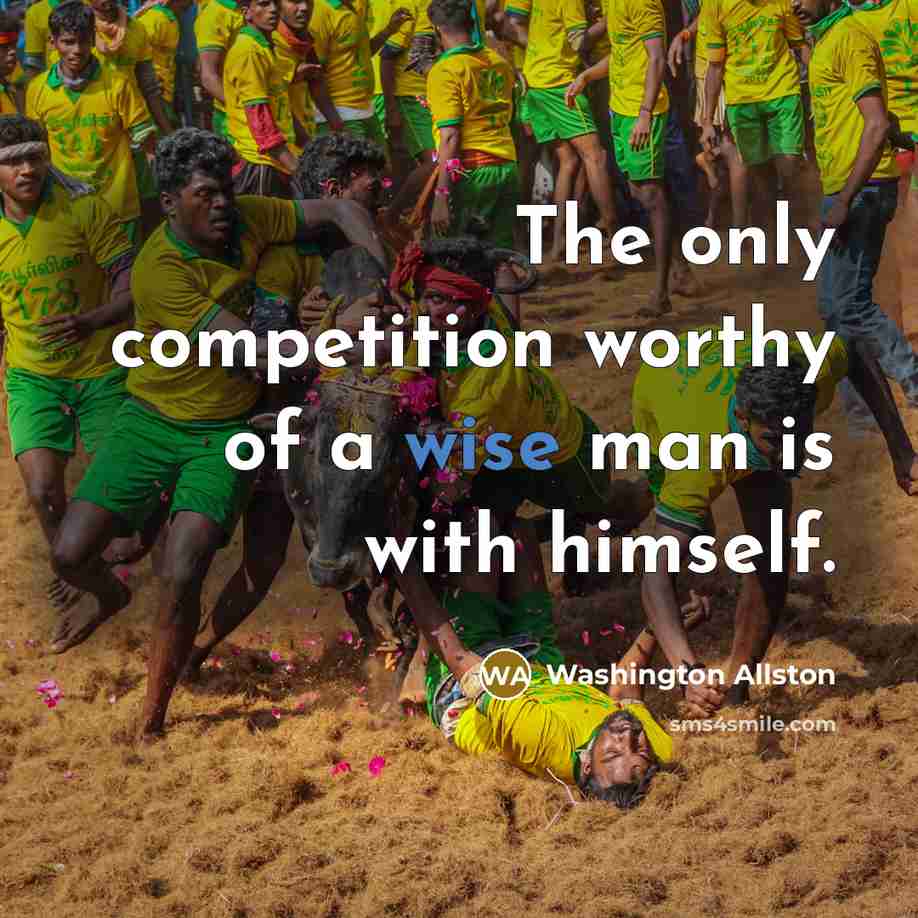 “The only competition worthy of a wise man is with…” quote by Washington Allston