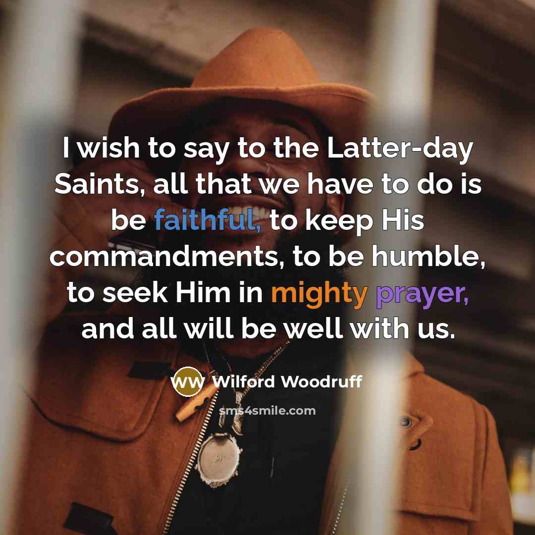“I wish to say to the Latter-day Saints, all that…” quote by Wilford Woodruff