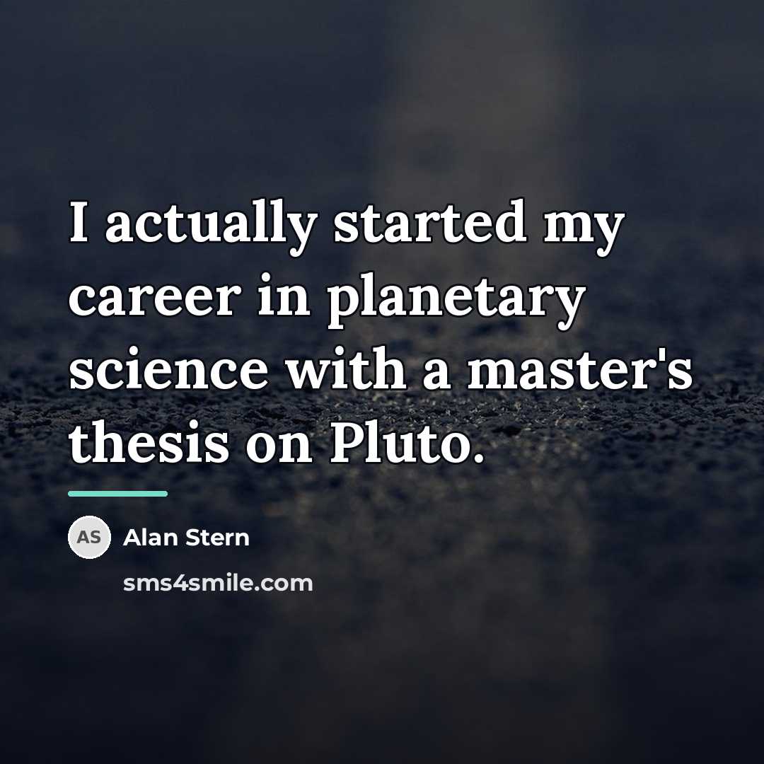 “I actually started my career in planetary science with a…” quote by Alan Stern