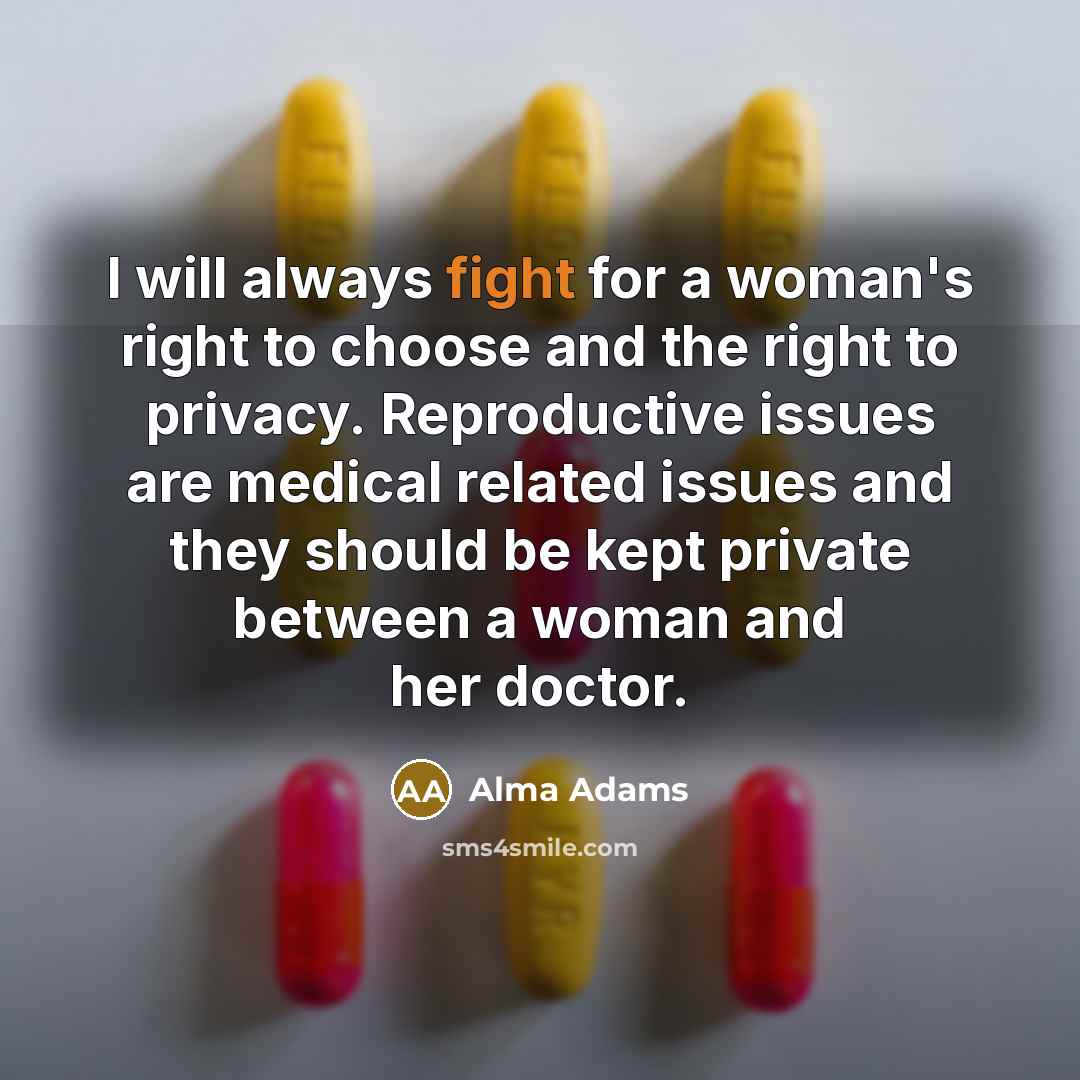 “I will always fight for a woman's right to choose…” quote by Alma Adams