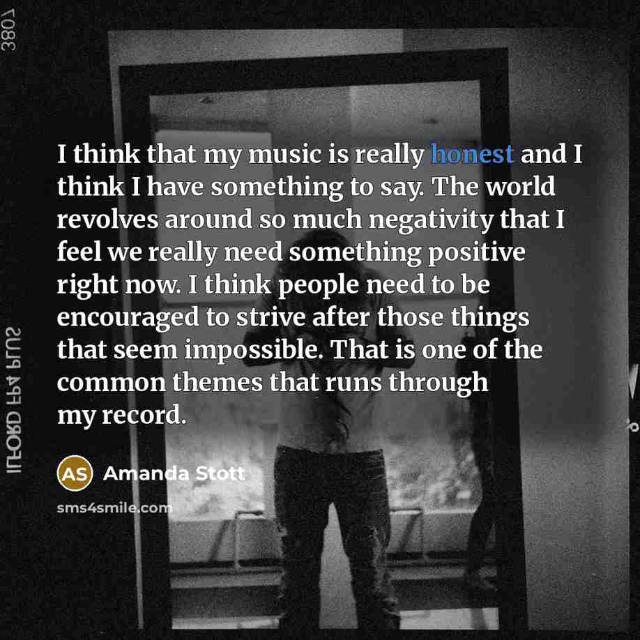 “I think that my music is really honest and I…” quote by Amanda Stott