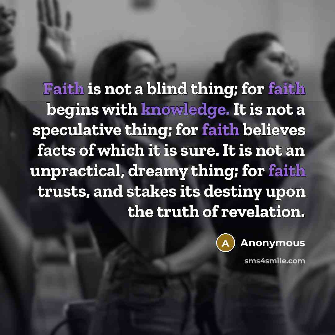 “Faith is not a blind thing; for faith begins with…” quote by Anonymous