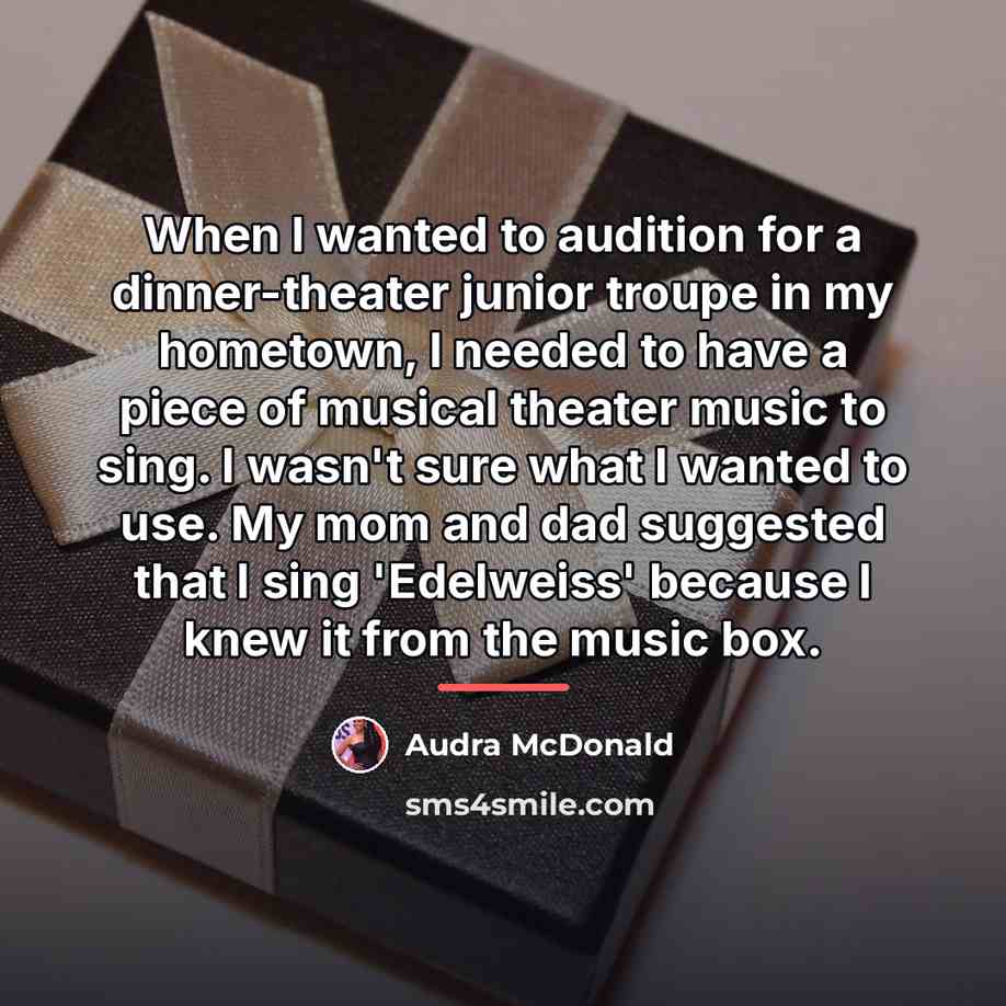 “When I wanted to audition for a dinner-theater junior troupe…” quote by Audra McDonald