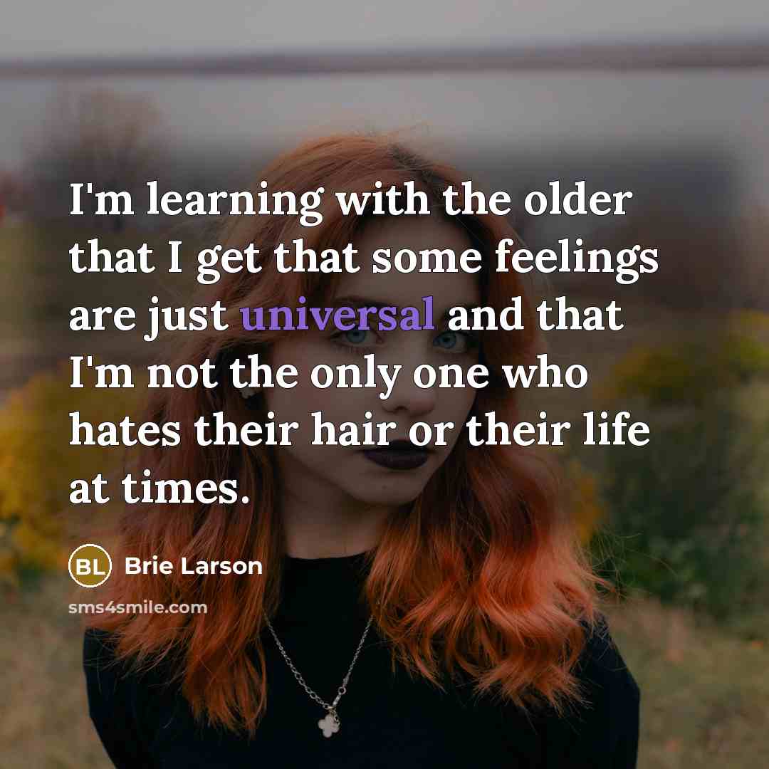 “I'm learning with the older that I get that some…” quote by Brie Larson