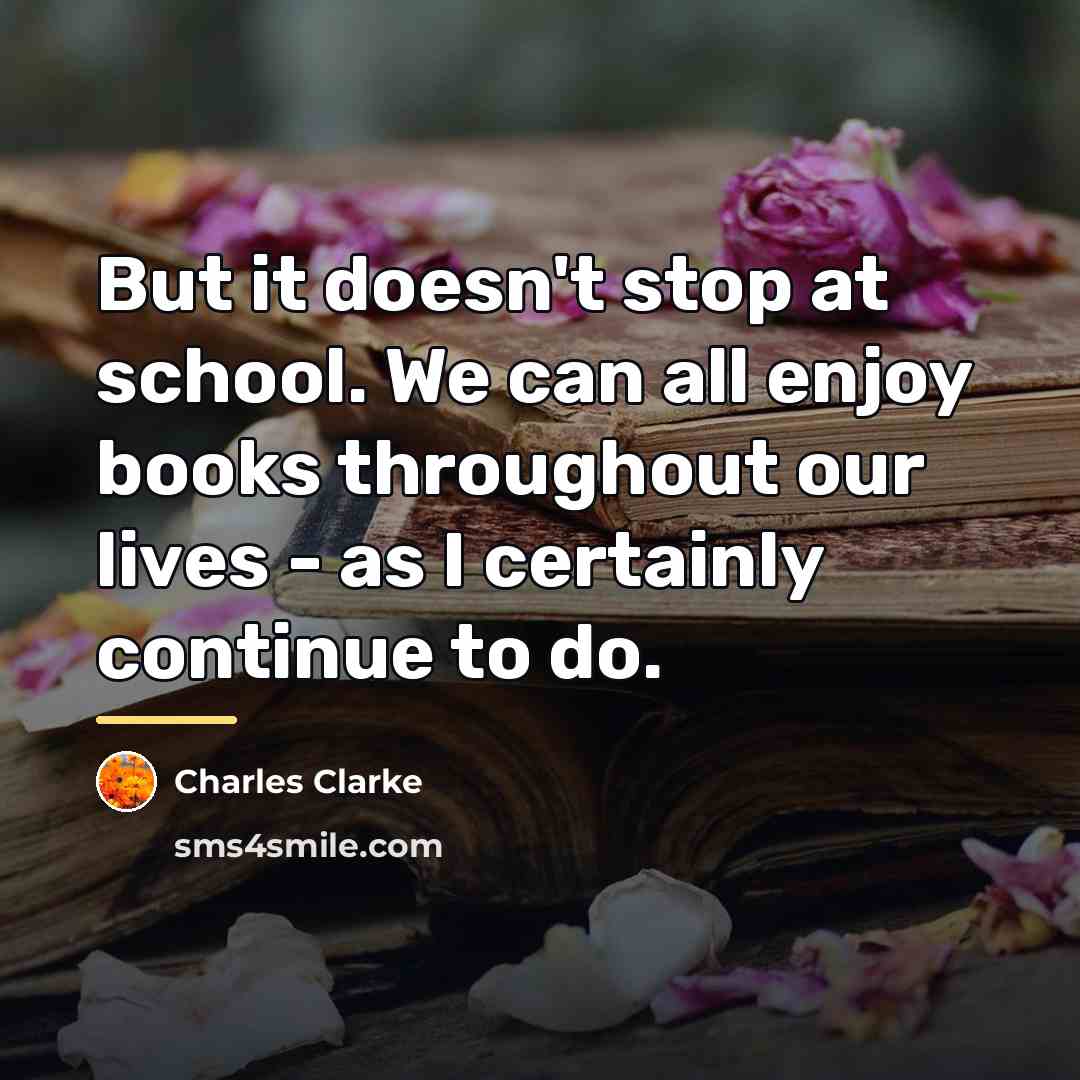 “But it doesn't stop at school. We can all enjoy…” quote by Charles Clarke
