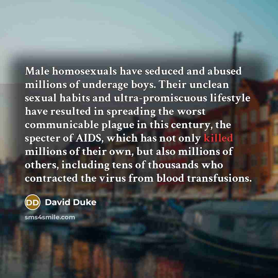 “Male homosexuals have seduced and abused millions of underage boys.…” quote by David Duke