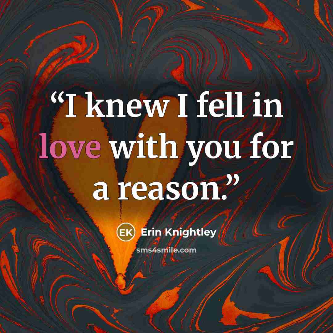 “I knew I fell in love with you for a reason.” quote by Erin Knightley