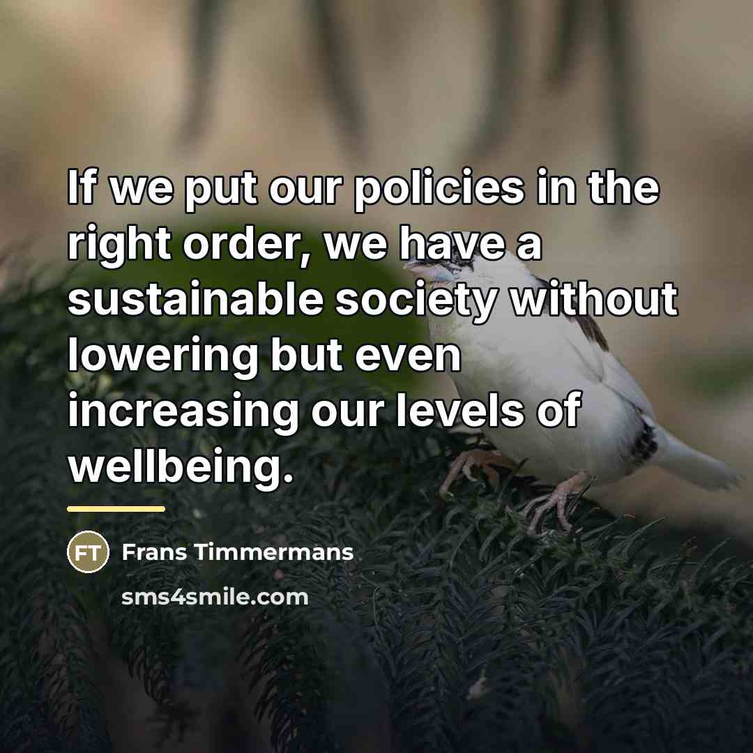 “If we put our policies in the right order, we…” quote by Frans Timmermans