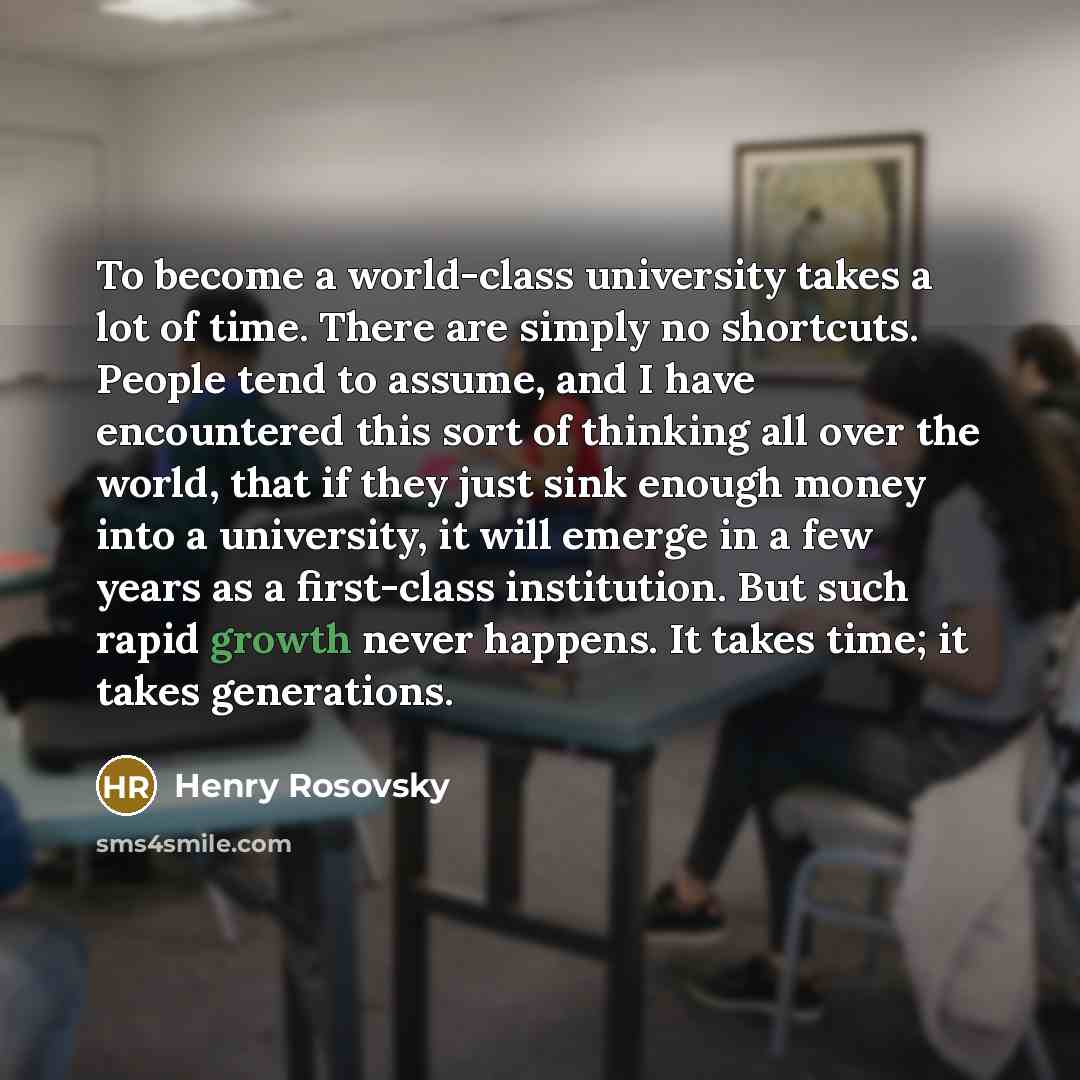 “To become a world-class university takes a lot of time.…” quote by Henry Rosovsky