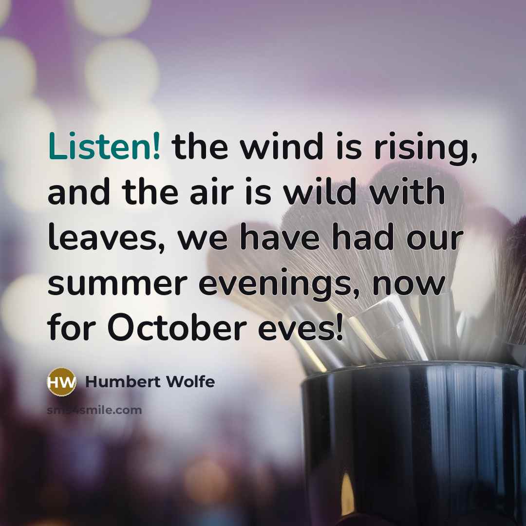 “Listen! the wind is rising, and the air is wild…” quote by Humbert Wolfe