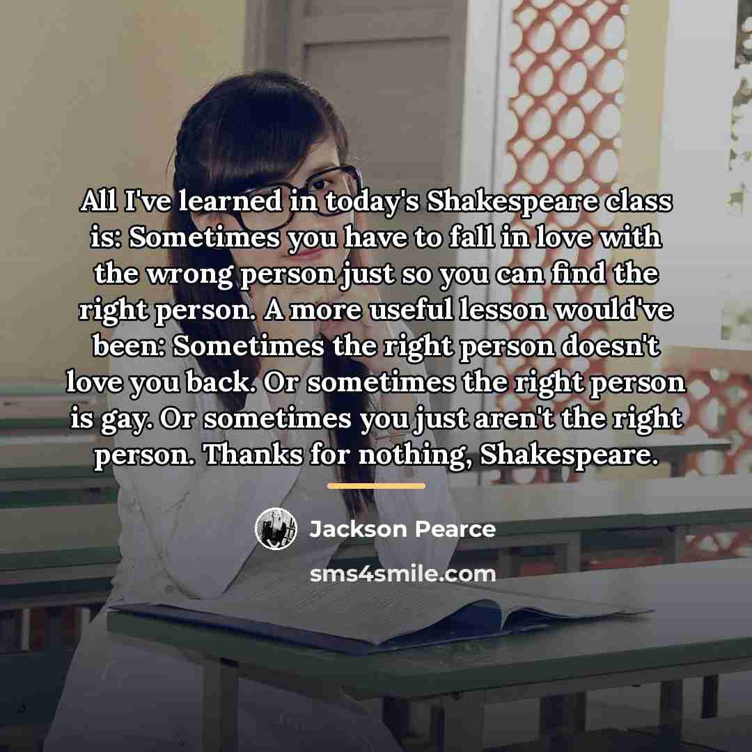 “All I've learned in today's Shakespeare class is: Sometimes you…” quote by Jackson Pearce
