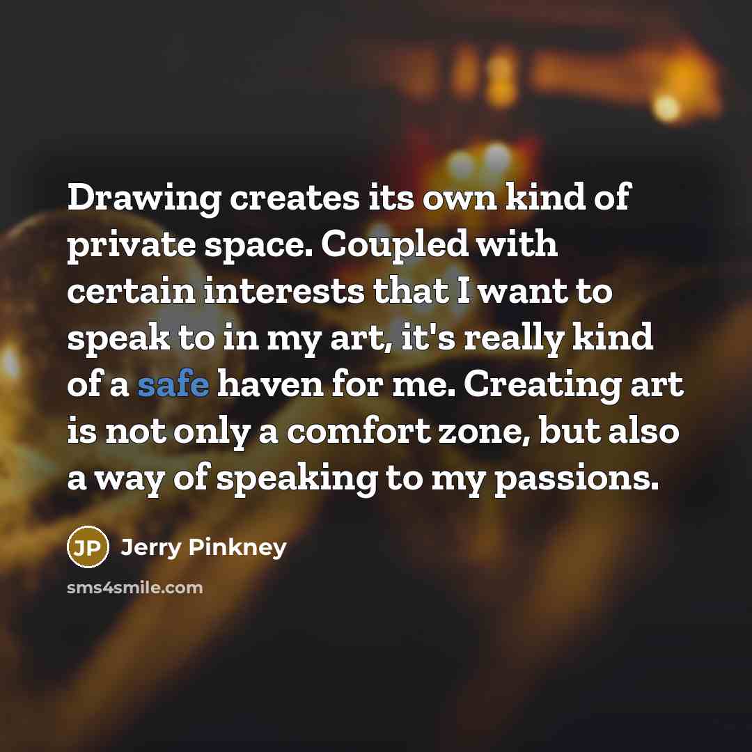 “Drawing creates its own kind of private space. Coupled with…” quote by Jerry Pinkney