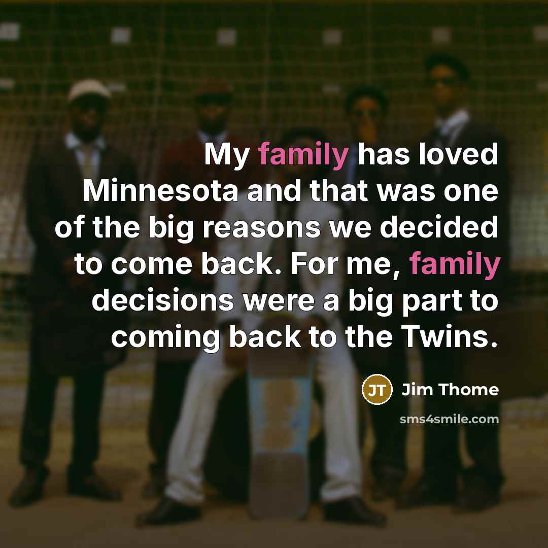 “My family has loved Minnesota and that was one of…” quote by Jim Thome
