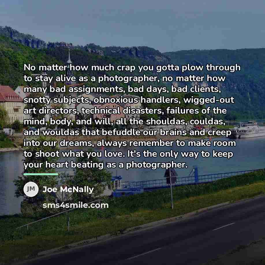 “No matter how much crap you gotta plow through to…” quote by Joe McNally