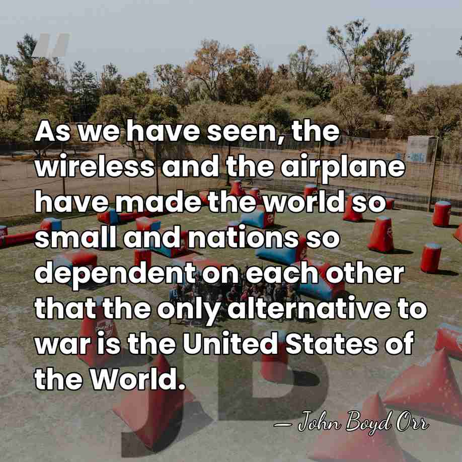 As we have seen, the wireless and the airplane have made the&hellip; - John Boyd Orr