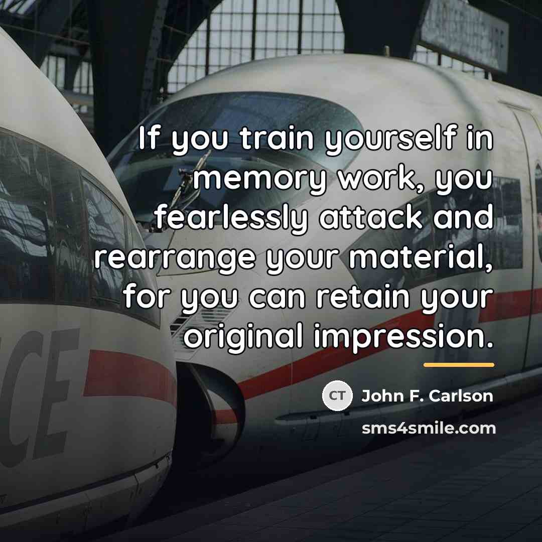 “If you train yourself in memory work, you fearlessly attack…” quote by John F. Carlson