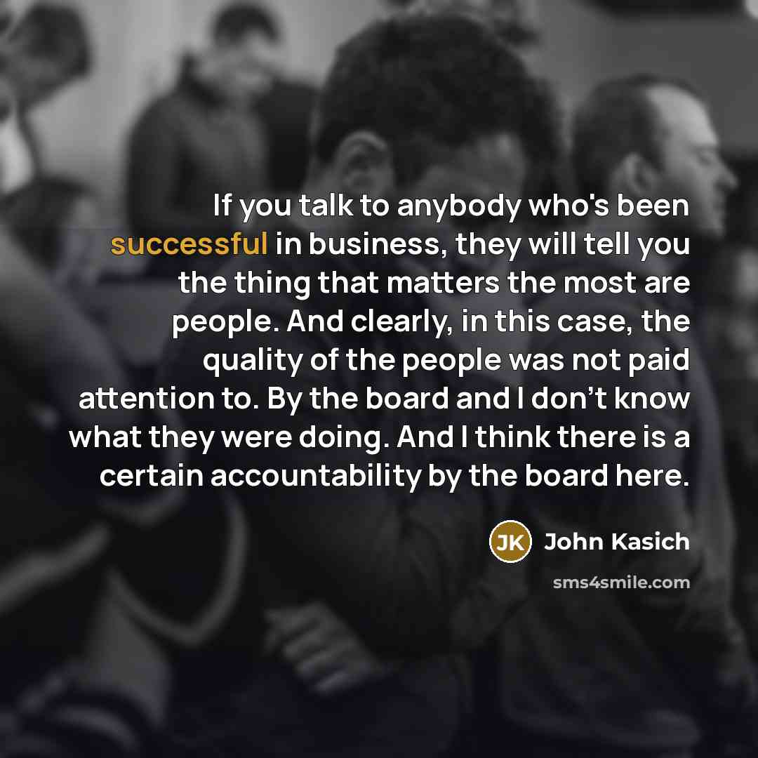 “If you talk to anybody who's been successful in business,…” quote by John Kasich