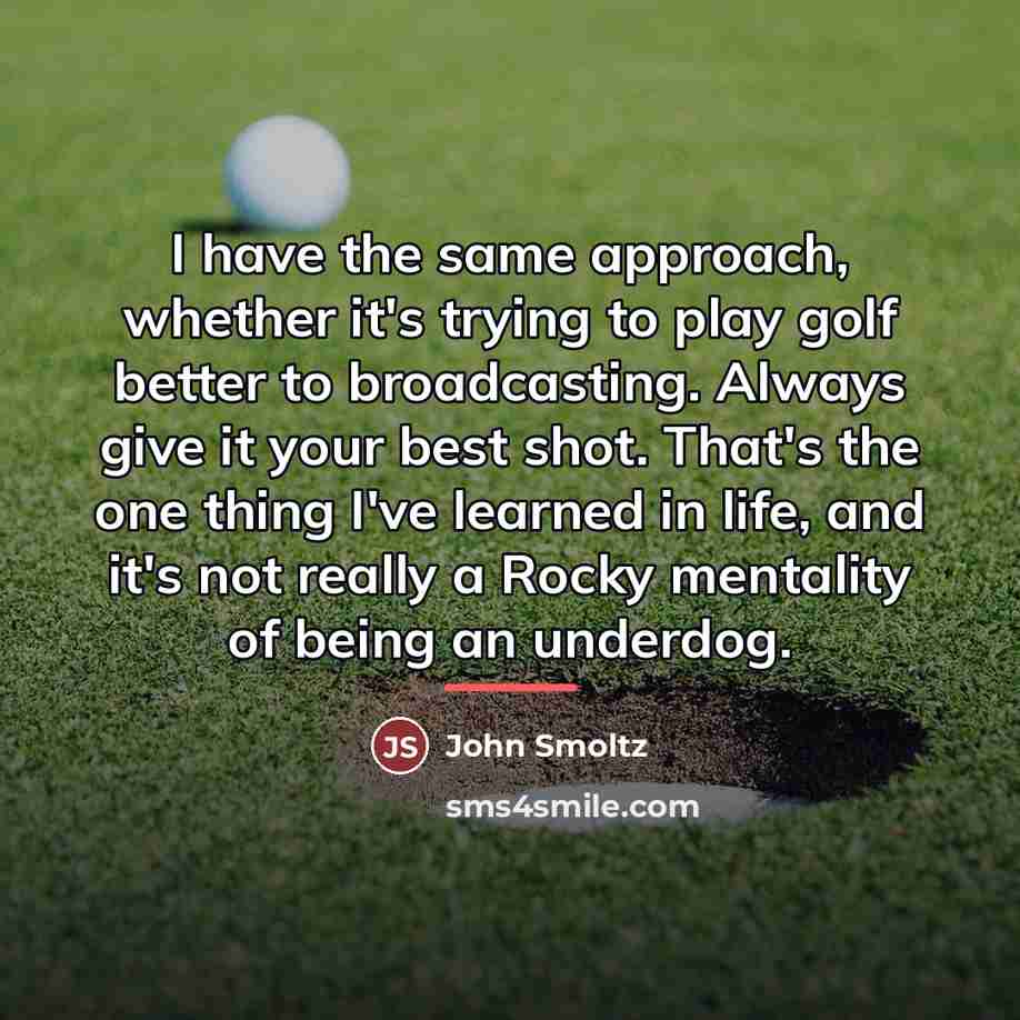 “I have the same approach, whether it's trying to play…” quote by John Smoltz