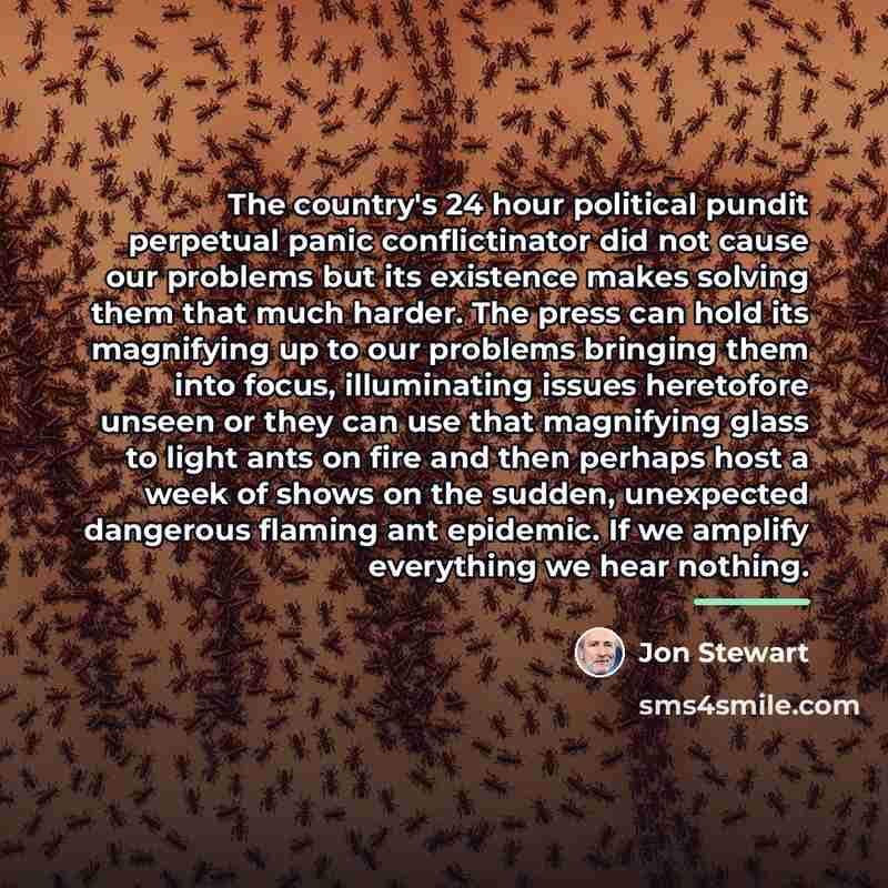 “The country's 24 hour political pundit perpetual panic conflictinator did…” quote by Jon Stewart