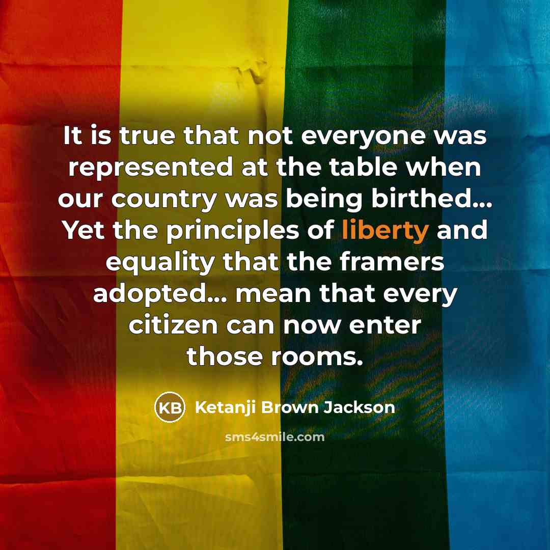 “It is true that not everyone was represented at the…” quote by Ketanji Brown Jackson